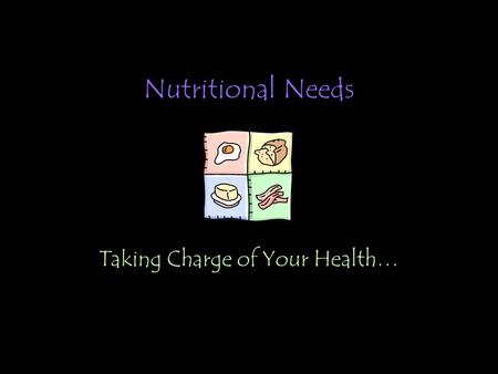 Nutritional Needs Taking Charge of Your Health…. Learning Targets I can identify the 6 nutrient groups. I can explain the functions of the nutrient groups.