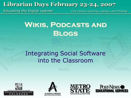 Wikis, Podcasts and Blogs Integrating Social Software into the Classroom.