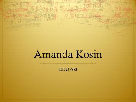 Amanda Kosin EDU 653.