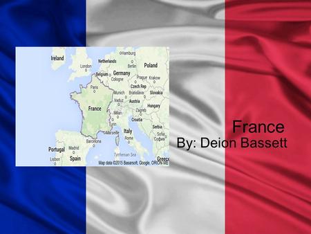 France By: Deion Bassett. Climate In France the summers are very hot, and dry. In France the winters are moist, and there is mild weather. In the spring.