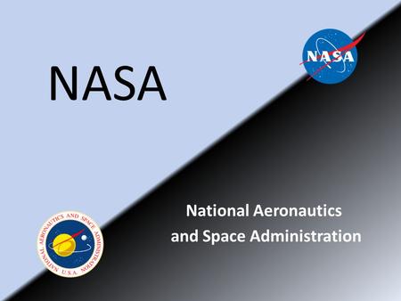 NASA National Aeronautics and Space Administration.