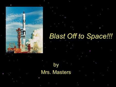 Blast Off to Space!!! by Mrs. Masters. President Kennedy speaks to the nation about the space program. In May 1961 President John F. Kennedy committed.