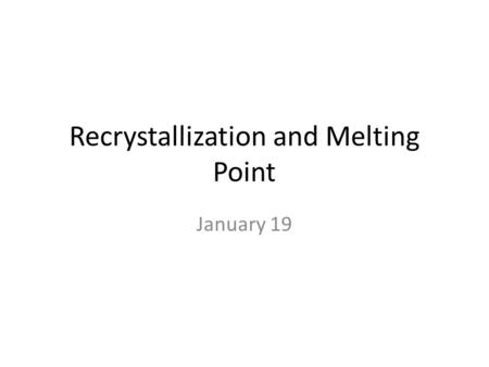 Recrystallization and Melting Point