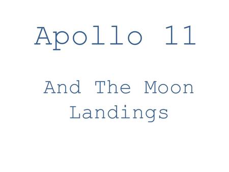 Apollo 11 And The Moon Landings. The Crew The Apollo 11 crew from left to right: Neil Armstrong, Commander; Michael Collins, command module pilot; and,