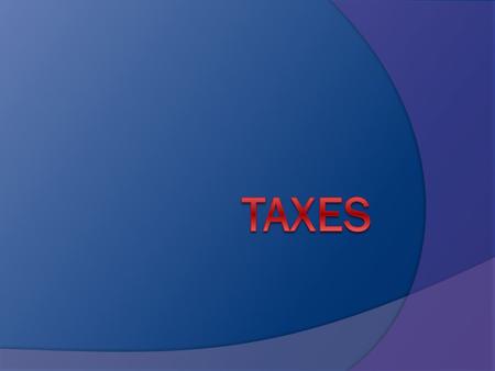 definitions  Tax Charge levied by the gov. to meet public needs  Levy To impose  Revenue How much money you bring in  Expenditure How much money you.