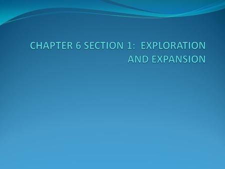 2. Identify the 3 motives for European exploration. 1. God 2. Glory 3. Gold.