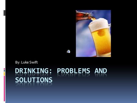 By: Luke Swift. Alcohol Related Facts  Each year approximately 1,700 kids between the ages of 18 and 24 die from alcohol unintentional injuries.  A.