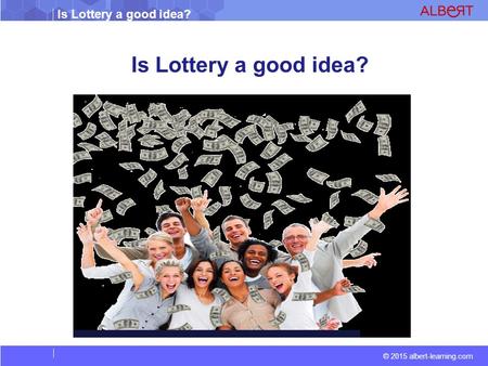 Is Lottery a good idea?.