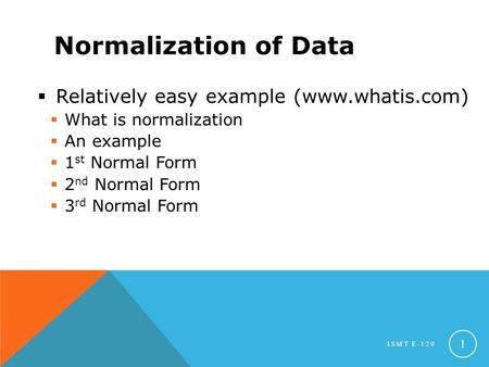 Normalization of Data Relatively easy example (www.whatis.com)