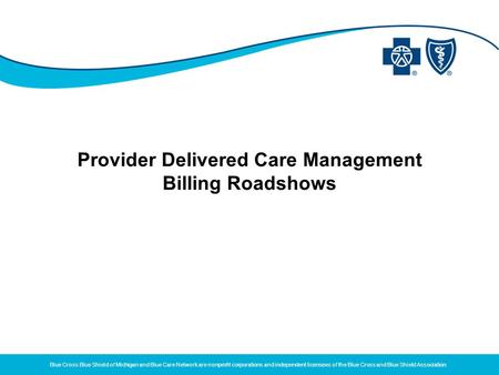 Blue Cross Blue Shield of Michigan and Blue Care Network are nonprofit corporations and independent licensees of the Blue Cross and Blue Shield Association.