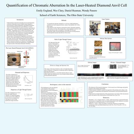 Quantification of Chromatic Aberration In the Laser-Heated Diamond Anvil Cell Emily England, Wes Clary, Daniel Reaman, Wendy Panero School of Earth Sciences,