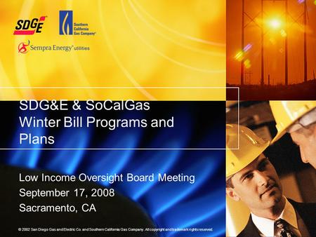 © 2002 San Diego Gas and Electric Co. and Southern California Gas Company. All copyright and trademark rights reserved. SDG&E & SoCalGas Winter Bill Programs.