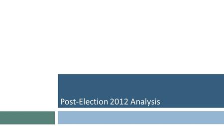 California Labor Federation California Labor Federation Post-Election 2012 Analysis.