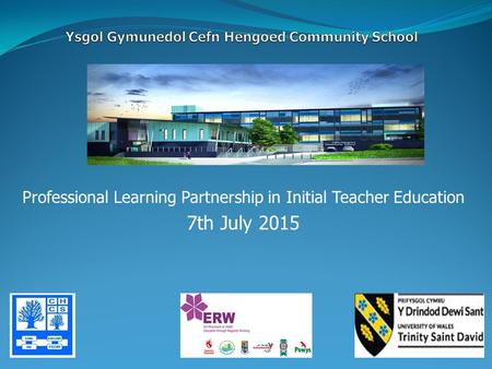 Professional Learning Partnership in Initial Teacher Education 7th July 2015.