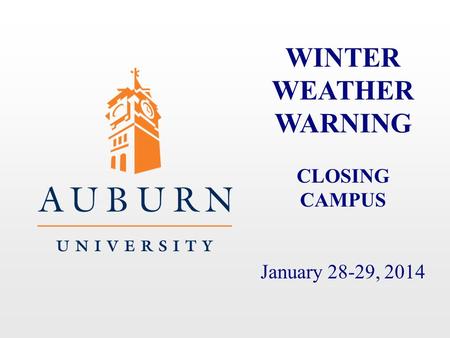 WINTER WEATHER WARNING CLOSING CAMPUS January 28-29, 2014.