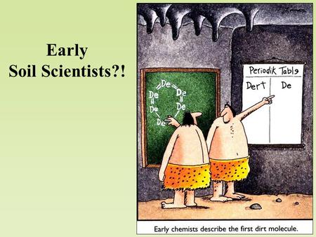 Early Soil Scientists?!.