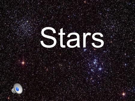 Stars. A Star is an object that produces energy at its core! A mass of plasma held together by its own gravity; Energy is released as electromagnetic.