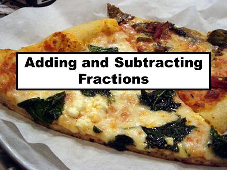 Adding and Subtracting Fractions