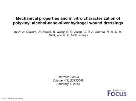 Mechanical properties and in vitro characterization of polyvinyl alcohol-nano-silver hydrogel wound dressings by R. N. Oliveira, R. Rouzé, B. Quilty, G.