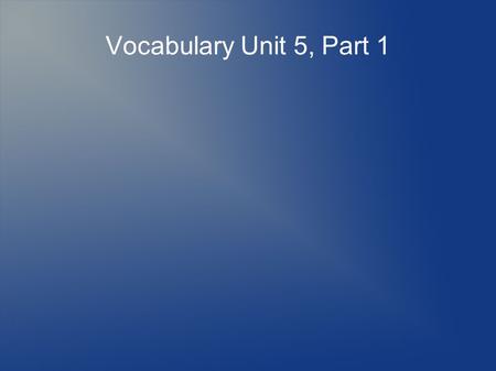 Vocabulary Unit 5, Part 1. Altruistic (adj): unselfish, concerned with the welfare of others Because he had spent his youth on the streets, dependent.