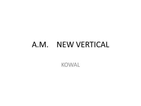 A.M. NEW VERTICAL KOWAL. AM, DOB 3/98. July 2005: closes one eye to read ‘for years’. Has been doing CVS computerized CI exercises X17 [out of a total.