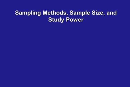 Sampling Methods, Sample Size, and Study Power