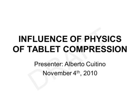 INFLUENCE OF PHYSICS OF TABLET COMPRESSION