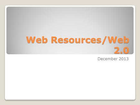 Web Resources/Web 2.0 December 2013. Power Teacher Gradebook In PTG you can access your students’ grades even if they have a different teacher for that.