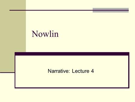 Nowlin Narrative: Lecture 4. Narrative as Helpful to Defence In Brooks, a Canadian soldier was convicted at standing Court Martial of sexually assaulting.