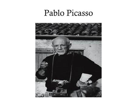 Pablo Picasso.