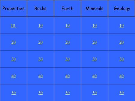 20 30 40 50 10 20 30 40 50 10 20 30 40 50 10 20 30 40 50 10 20 30 40 50 10 PropertiesRocksEarthMinerals Geology.