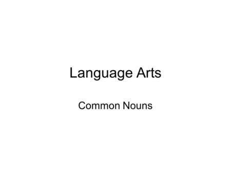 Language Arts Common Nouns.