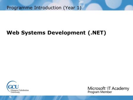 Programme Introduction (Year 1) Web Systems Development (.NET)