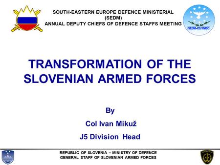 TRANSFORMATION OF THE SLOVENIAN ARMED FORCES