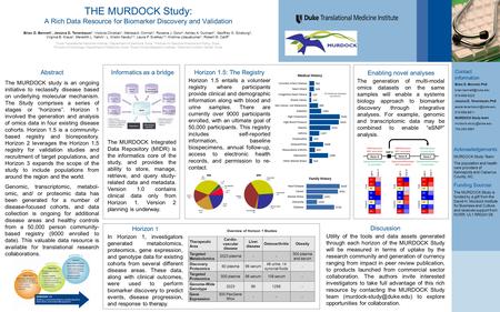 THE MURDOCK Study: A Rich Data Resource for Biomarker Discovery and Validation Brian D. Bennett 1, Jessica D. Tenenbaum 1, Victoria Christian 1, Melissa.