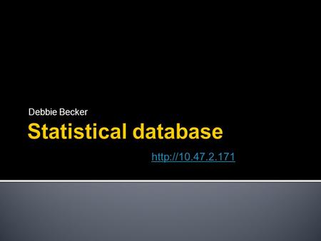 Debbie Becker   Source code PHP  Database MySQL  Minimal jscript  No cookies, flash animation, add-ons.