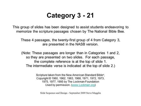 Category 3 - 21 This group of slides has been designed to assist students endeavoring to memorize the scripture passages chosen by The National Bible Bee.