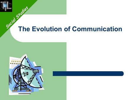 The Evolution of Communication