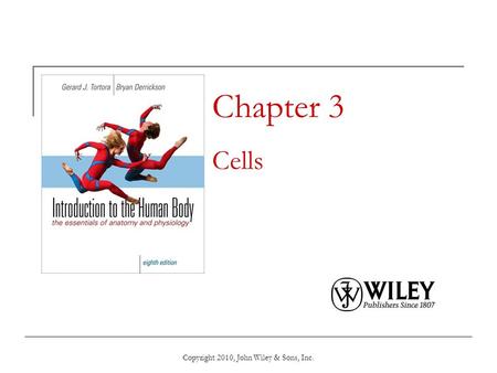 Copyright 2010, John Wiley & Sons, Inc. Chapter 3 Cells.