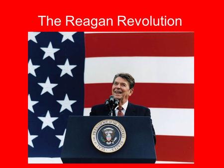 The Reagan Revolution.