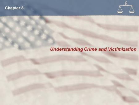 Understanding Crime and Victimization Chapter 3. Violent crime Gang violence Serial and mass murder Terrorism Intimate violence Substance abuse Economic.