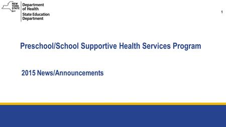 1 Preschool/School Supportive Health Services Program 2015 News/Announcements.