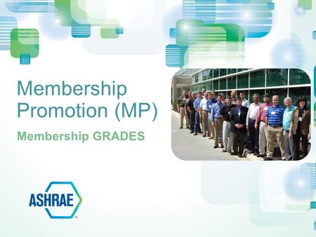 Membership Promotion (MP) Membership GRADES. Member –Twelve or more years experience in the built environment: Education, licenses, work experience Associate.