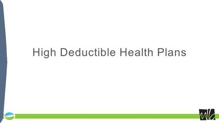 High Deductible Health Plans Preventive Care Covered at 100% regardless of the deductible!