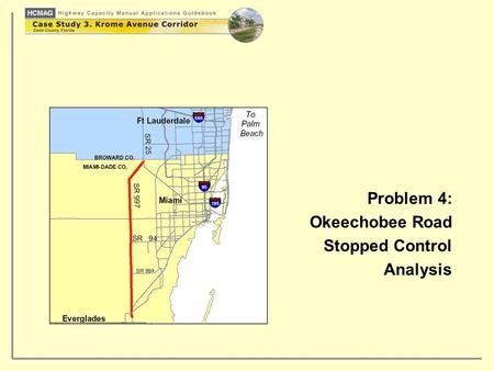 Problem 4: Okeechobee Road Stopped Control Analysis.