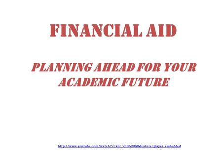 Financial Aid Planning Ahead for Your Academic Future