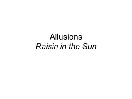 Allusions Raisin in the Sun