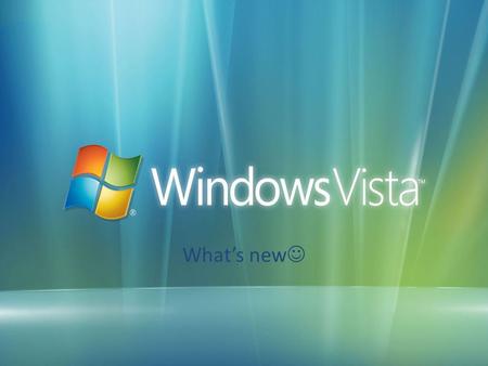 What’s new. Flavors of Vista Windows Vista Home Basic Windows Vista Home Premium Windows Vista Business Windows Vista Enterprise Windows Vista Ultimate.