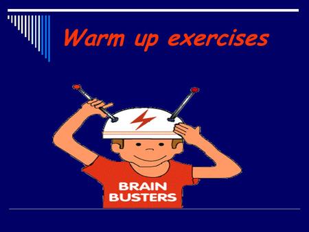 Warm up exercises. Find the word of four letters that is hidden at the end of one word and the beginning of the next word. Example: The film ended happily.