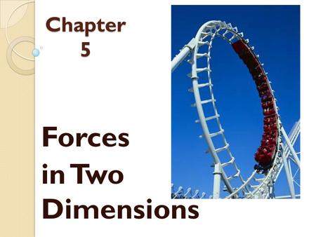 Forces in Two Dimensions